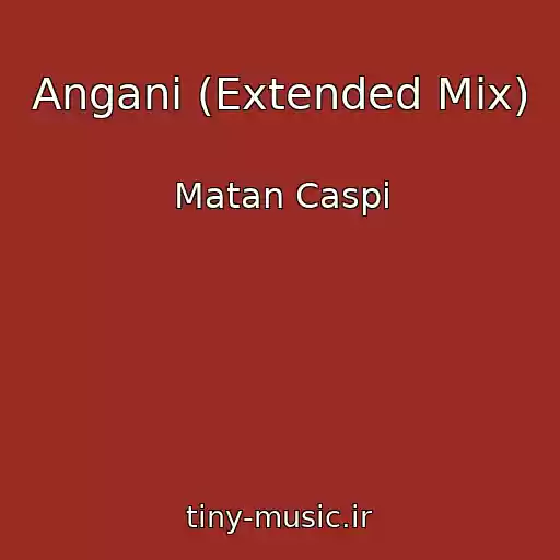 کاور آهنگ Angani (Extended Mix) از Matan Caspi
