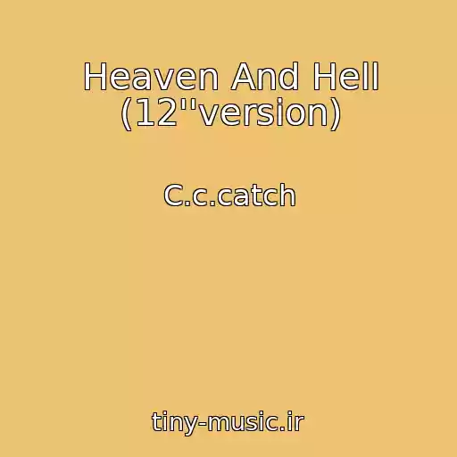کاور آهنگ Heaven And Hell (12''version) از C.c.catch