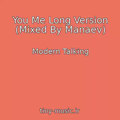 کاور آهنگ You Me Long Version (Mixed By Manaev) از Modern Talking