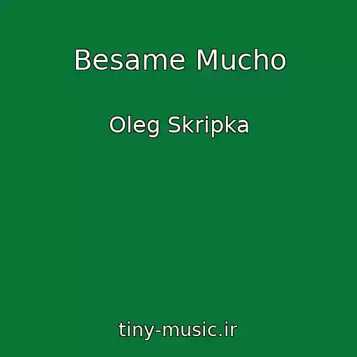 کاور آهنگ Besame Mucho از Oleg Skripka