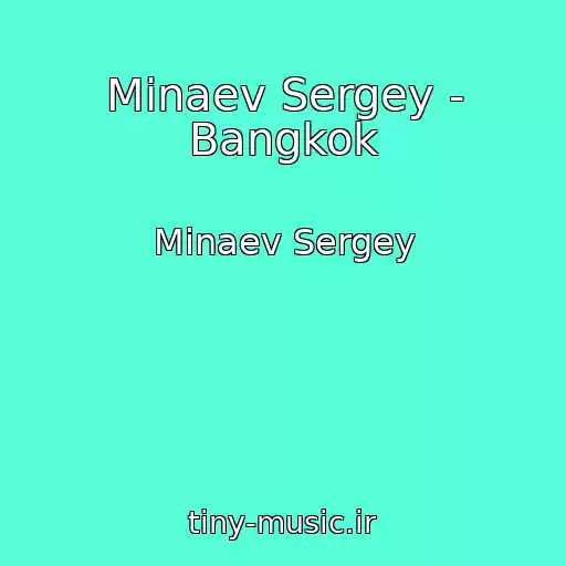 کاور آهنگ Minaev Sergey - Bangkok از Minaev Sergey
