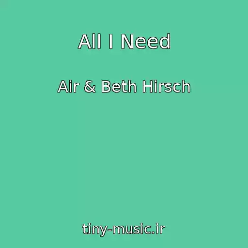 کاور آهنگ All I Need از Air & Beth Hirsch