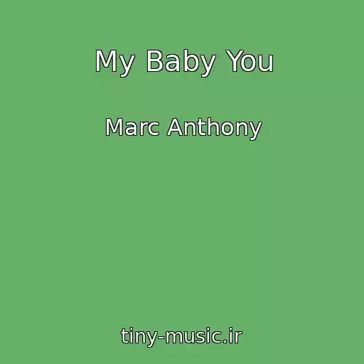 کاور آهنگ My Baby You از Marc Anthony