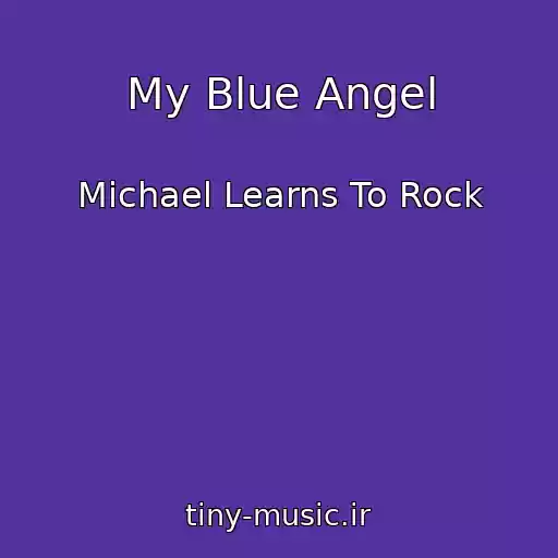 کاور آهنگ My Blue Angel از Michael Learns To Rock