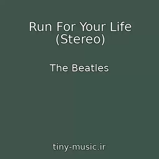 کاور آهنگ Run For Your Life (Stereo) از The Beatles