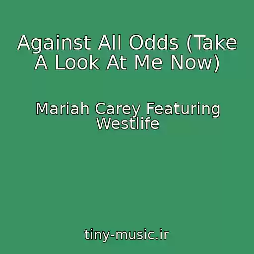 کاور آهنگ Against All Odds (Take A Look At Me Now) از Mariah Carey Featuring Westlife