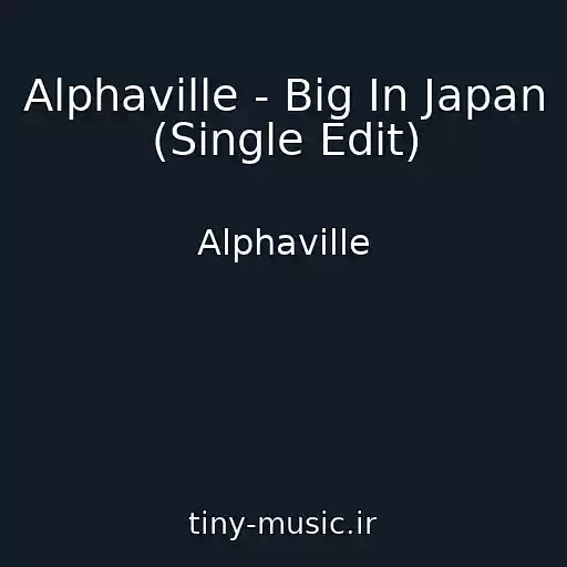 کاور آهنگ Alphaville - Big In Japan (Single Edit) از Alphaville