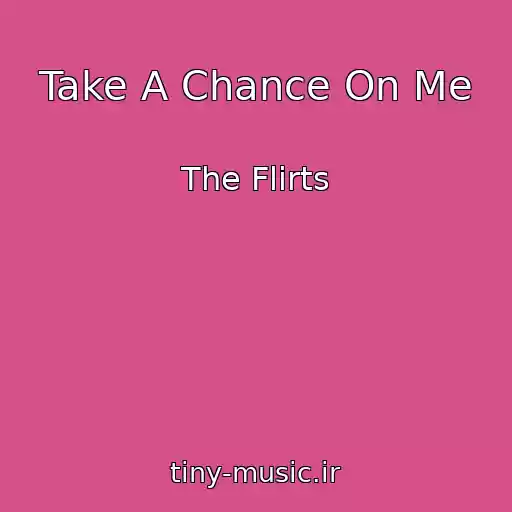 کاور آهنگ Take A Chance On Me از The Flirts
