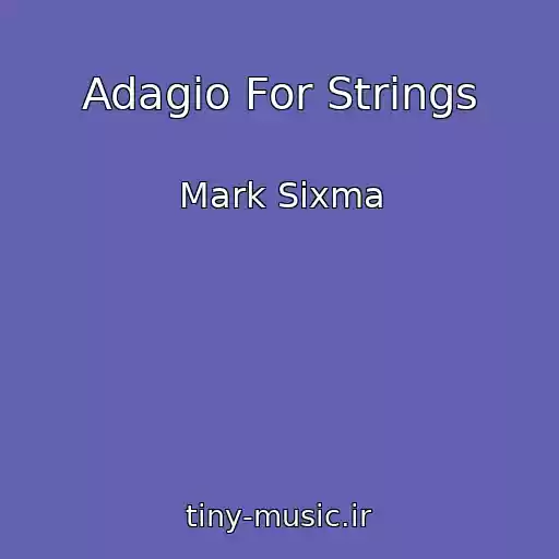 کاور آهنگ Adagio For Strings از Mark Sixma