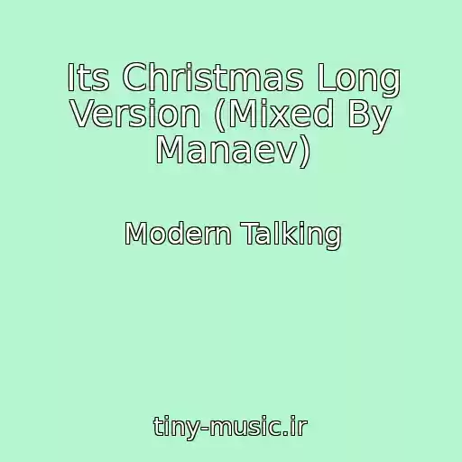 کاور آهنگ Its Christmas Long Version (Mixed By Manaev) از Modern Talking