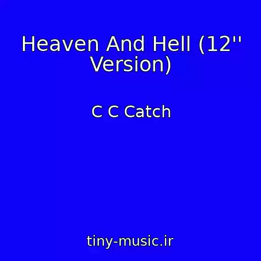 کاور آهنگ Heaven And Hell (12'' Version) از C C Catch