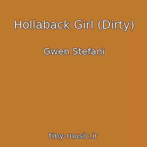کاور آهنگ Hollaback Girl (Dirty) از Gwen Stefani