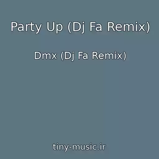 کاور آهنگ Party Up (Dj Fa Remix) از Dmx (Dj Fa Remix)