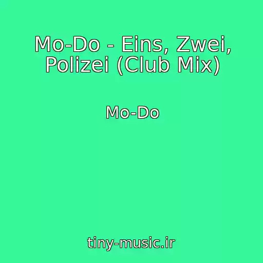 کاور آهنگ Mo-Do - Eins, Zwei, Polizei (Club Mix) از Mo-Do