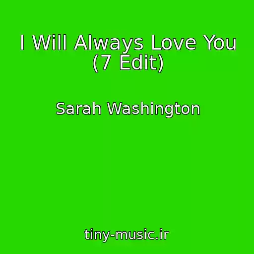 کاور آهنگ I Will Always Love You (7 Edit) از Sarah Washington