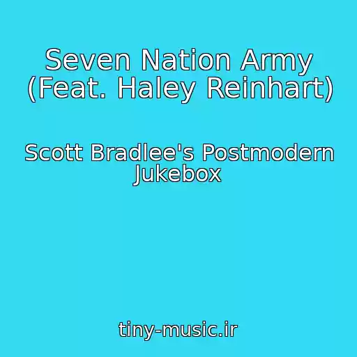 کاور آهنگ Seven Nation Army (Feat. Haley Reinhart) از Scott Bradlee's Postmodern Jukebox