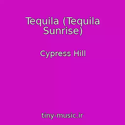 کاور آهنگ Tequila (Tequila Sunrise) از Cypress Hill