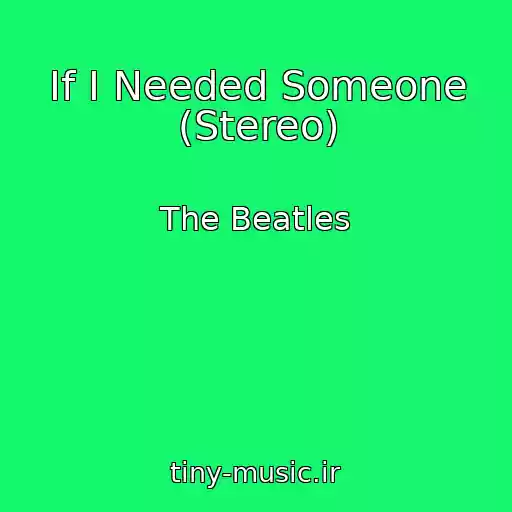 کاور آهنگ If I Needed Someone (Stereo) از The Beatles