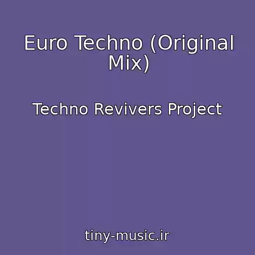کاور آهنگ Euro Techno (Original Mix) از Techno Revivers Project