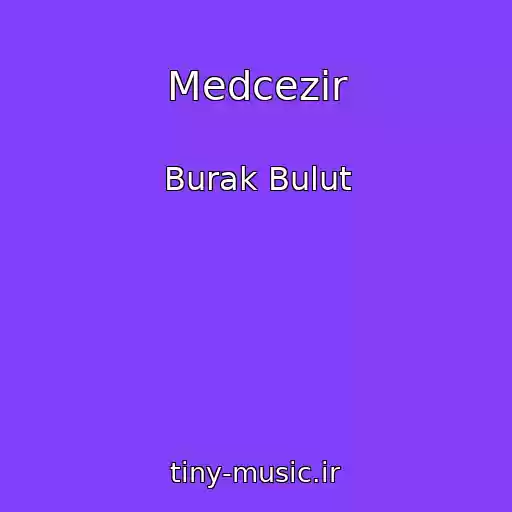 کاور آهنگ Medcezir از Burak Bulut