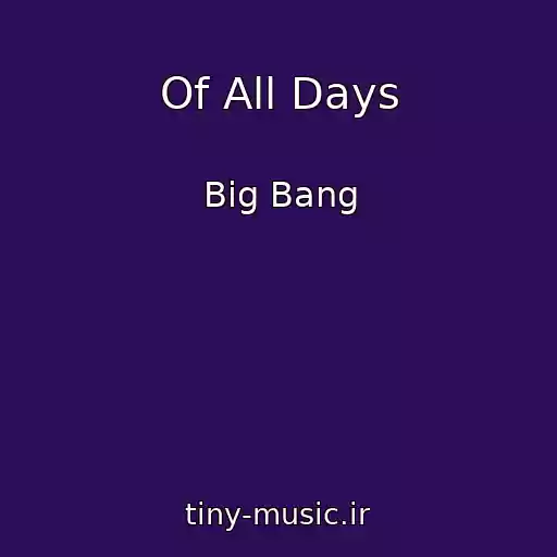 کاور آهنگ Of All Days از Big Bang