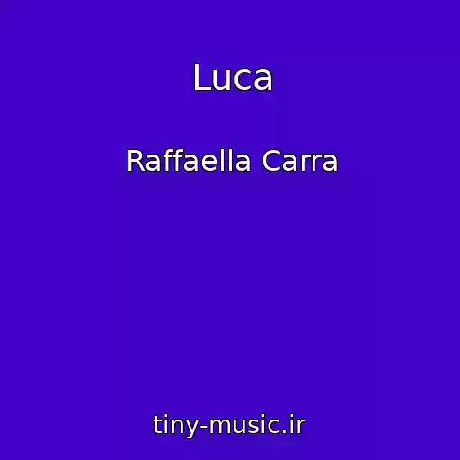 کاور آهنگ Luca از Raffaella Carra
