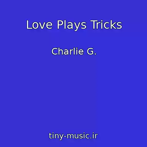 کاور آهنگ Love Plays Tricks از Charlie G.