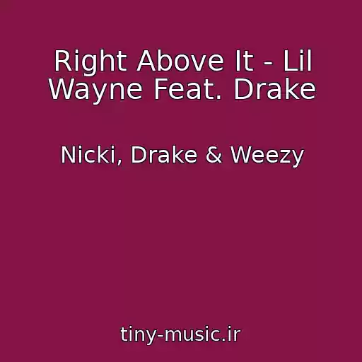 کاور آهنگ Right Above It - Lil Wayne Feat. Drake از Nicki, Drake & Weezy
