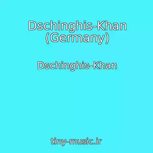 کاور آهنگ Dschinghis-Khan (Germany) از Dschinghis-Khan