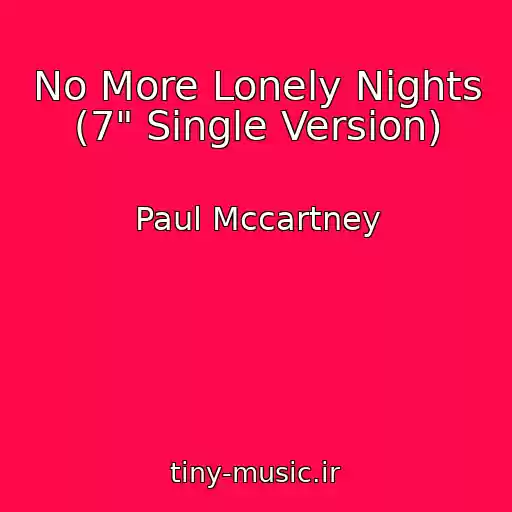 کاور آهنگ No More Lonely Nights (7" Single Version) از Paul Mccartney