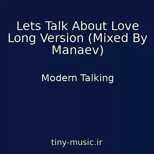 کاور آهنگ Lets Talk About Love Long Version (Mixed By Manaev) از Modern Talking