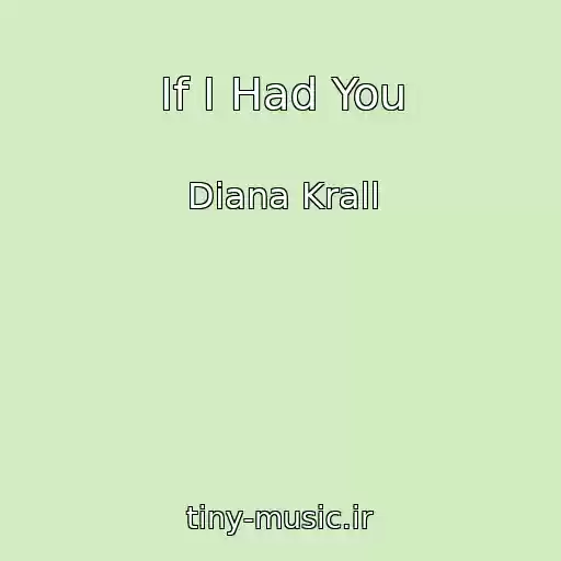 کاور آهنگ If I Had You از Diana Krall