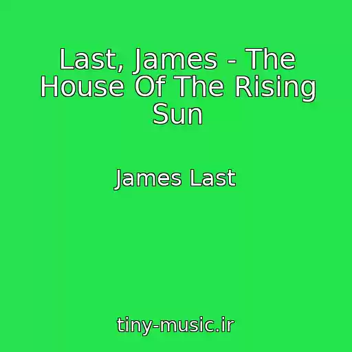 کاور آهنگ Last, James - The House Of The Rising Sun از James Last