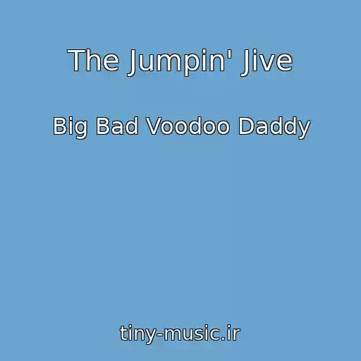 کاور آهنگ The Jumpin' Jive از Big Bad Voodoo Daddy
