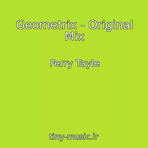 کاور آهنگ Geometrix - Original Mix از Ferry Tayle