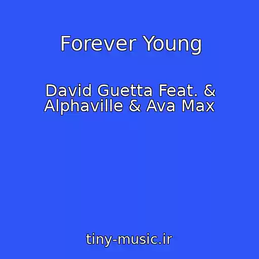 کاور آهنگ Forever Young از David Guetta Feat. & Alphaville & Ava Max