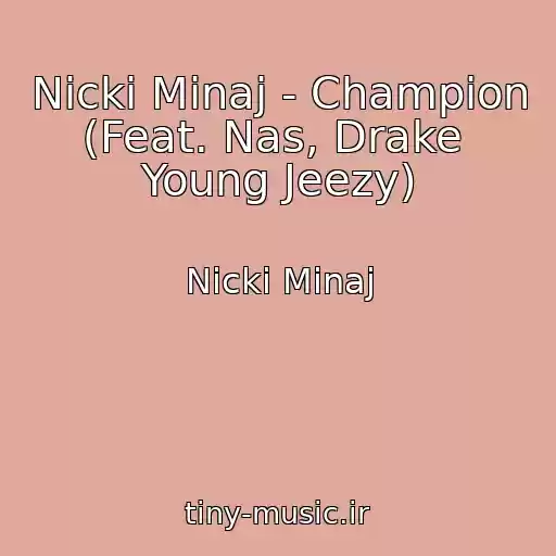 کاور آهنگ Nicki Minaj - Champion (Feat. Nas, Drake  Young Jeezy) از Nicki Minaj