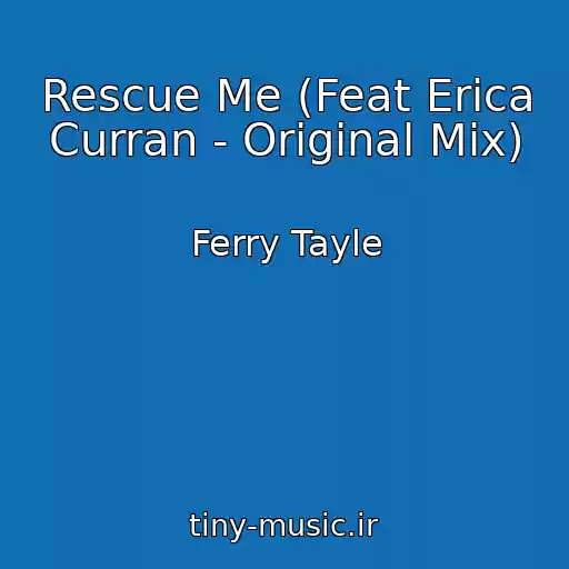 کاور آهنگ Rescue Me (Feat Erica Curran - Original Mix) از Ferry Tayle