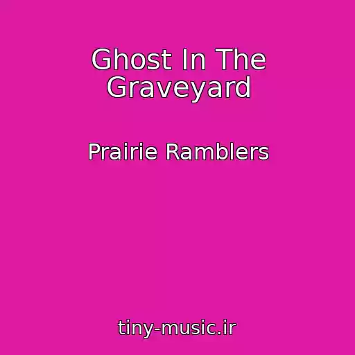 کاور آهنگ Ghost In The Graveyard از Prairie Ramblers