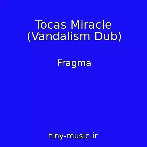 کاور آهنگ Tocas Miracle (Vandalism Dub) از Fragma