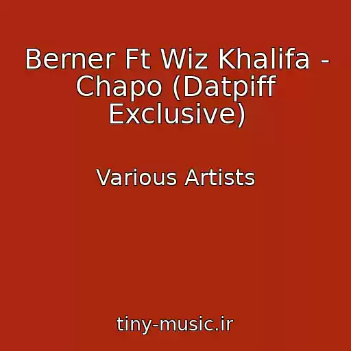 کاور آهنگ Berner Ft Wiz Khalifa - Chapo (Datpiff Exclusive) از Various Artists