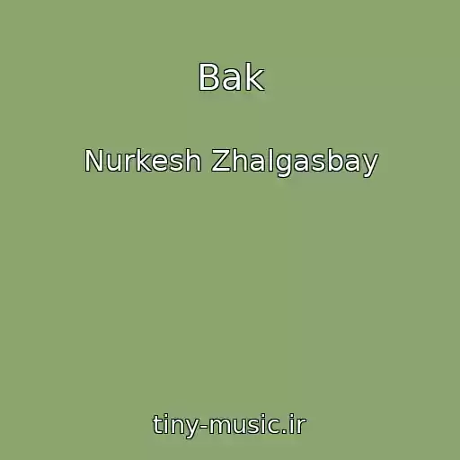 کاور آهنگ Bak از Nurkesh Zhalgasbay