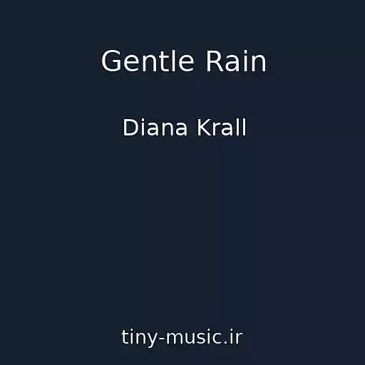 کاور آهنگ Gentle Rain از Diana Krall