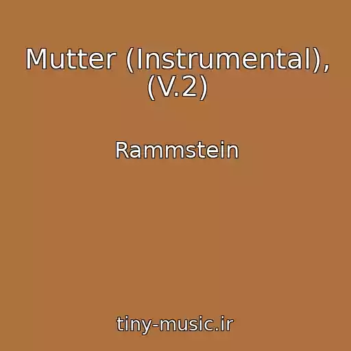 کاور آهنگ Mutter (Instrumental), (V.2) از Rammstein