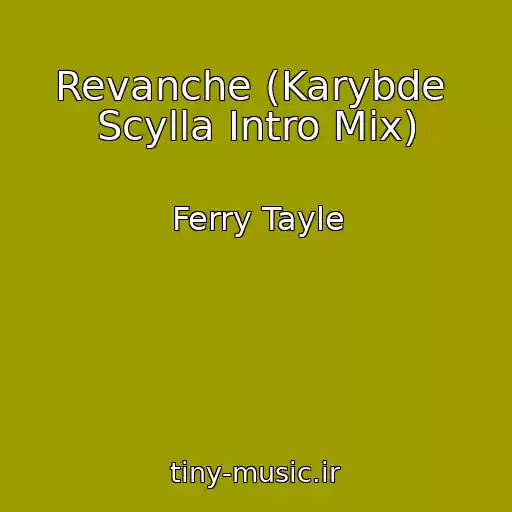 کاور آهنگ Revanche (Karybde  Scylla Intro Mix) از Ferry Tayle