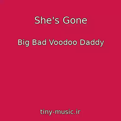کاور آهنگ She's Gone از Big Bad Voodoo Daddy