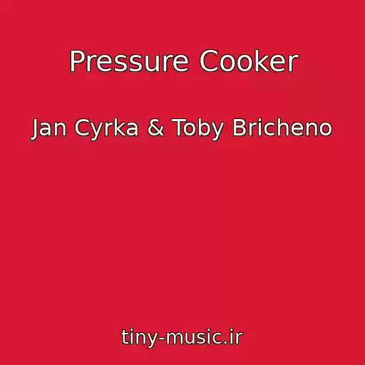 کاور آهنگ Pressure Cooker از Jan Cyrka & Toby Bricheno