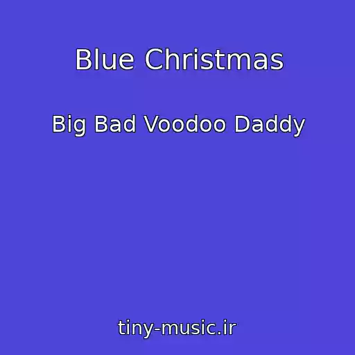 کاور آهنگ Blue Christmas از Big Bad Voodoo Daddy