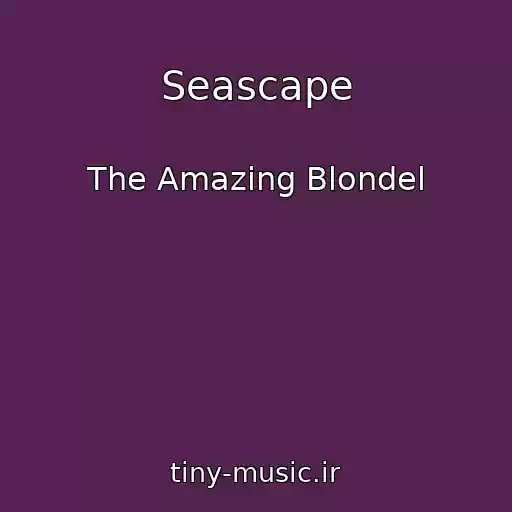 کاور آهنگ Seascape از The Amazing Blondel