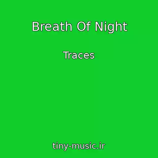 کاور آهنگ Breath Of Night از Traces